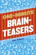 One-Minute Brainteasers di Alan Stillson edito da Puzzlewright