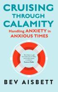 Cruising Through Calamity di Bev Aisbett edito da Harpercollins Publishers (australia) Pty Ltd