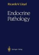 Endocrine Pathology di Ricardo V. Lloyd edito da Springer New York