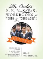 Dr. Curly's S.E.N.S.E.S. Workbooks for Youth & Young Adults: Workbook I: Sane Mind II. Education III. Nutrition & Health di Curlane Jones Brown MD edito da OUTSKIRTS PR