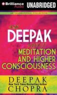 Ask Deepak about Meditation & Higher Consciousness di Deepak Chopra edito da Brilliance Audio