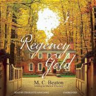 Regency Gold di M. C. Beaton edito da Audiogo