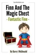Finn and the Magic Chest di Barry J. McDonald edito da Createspace