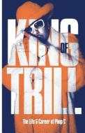 King of Trill: The Life and Career of Pimp C di Calvin Stovall edito da On Demand Publishing, LLC-Create Space