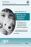Federal Resources on Missing and Exploited Children a Directory for Law Enforcement and Other Public and Private Agencies: Sixth Edition 2011 di U. S. Department of Defense edito da Createspace