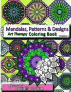 Mandalas, Patterns & Designs: Art Therapy Coloring Book di Cynthia Squire edito da Createspace
