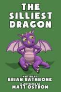 The Silliest Dragon: A Dragon Book for Kids di Brian Rathbone edito da Createspace
