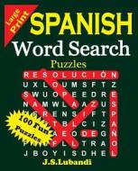 Large Print Spanish Word Search Puzzles di J. S. Lubandi edito da Createspace Independent Publishing Platform