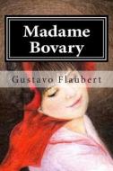 Madame Bovary di Gustavo Flaubert edito da Createspace