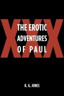 The Erotic Adventures of Paul di K. G. Jones edito da iUniverse