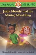 Judy Moody and Friends: Judy Moody and the Missing Mood Ring di Megan McDonald edito da CANDLEWICK BOOKS