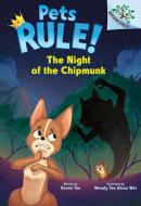 The Night of the Chipmunk: A Branches Book (Pets Rule! #6) di Susan Tan edito da SCHOLASTIC