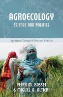 Agroecology: Science and Politics di Peter M. Rosset edito da FERNWOOD PUB CO LTD