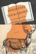 Hold Fast Your Crown di Yannick Haenel edito da Other Press LLC