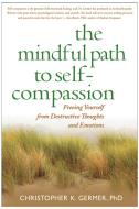 The Mindful Path to Self-Compassion di Christopher (PhD Germer edito da Guilford Publications
