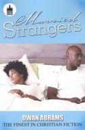 Married Strangers di Dwan Abrams edito da URBAN BOOKS