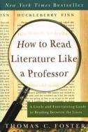 How to Read Literature Like a Professor: A Lively and Entertaining Guide to Reading Between the Lines di Thomas C. Foster edito da Perfection Learning