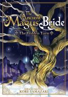 The Ancient Magus' Bride: The Golden Yarn (Light Novel) 1 di Kore Yamazaki edito da Seven Seas Entertainment, LLC