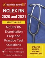 Nclex Rn 2020 And 2021 Study Guide: Ncle di TPB PUBLISHING edito da Lightning Source Uk Ltd
