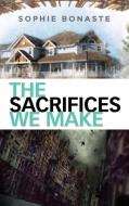 The Sacrifices We Make di Sophie Bonaste edito da Harmony Ink Press