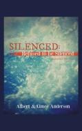Silenced: Refused to Be Silenced: Inspired by a True Story di Albert Anderson, Aimee Anderson edito da AUTHORHOUSE