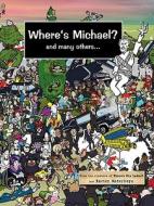 Where\'s Michael? And Many Others... di Xavier Waterkeyn edito da New Holland Publishers