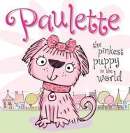 Paulette the Pinkest Puppy di Thomas Nelson edito da MAKE BELIEVE IDEAS INC