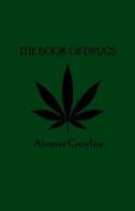 BK OF DRUGS di Aleister Crowley edito da INDEPENDENTLY PUBLISHED