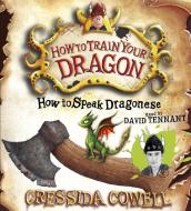 How To Train Your Dragon: How To Speak Dragonese di Cressida Cowell edito da Hachette Children's Group