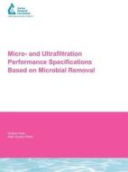 Micro- And Ultrafiltration Performance Specifications Based on Microbial Removal di J. G. Jacangelo, N. L. Patania Brown, A. Madec edito da AWWARF