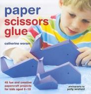 40 Fun And Creative Papercraft Projects For Kids Aged 3-10 di Catherine Woram edito da Ryland, Peters & Small Ltd