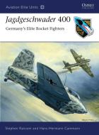 Jagdgeschwader 400 di Stephen Ransom, Hans-Hermann Cammann edito da Bloomsbury Publishing PLC