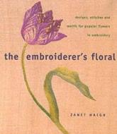 The Embroiderer\'s Floral di Janet Haigh edito da Pavilion Books