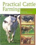 Practical Cattle Farming di Kat Bazeley, Alastair Hayton edito da The Crowood Press Ltd