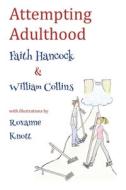 Attempting Adulthood di Faith Hancock, William Collins edito da PETER DANCKWERTS