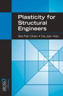 Plasticity for Structural Engineers di Wai-Fah Chen, Da-Jian Han edito da J ROSS PUB INC