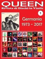 Queen - Rivista Di Dischi in Vinile No. 1 - Germania (1973 - 2017): Discografia EMI, Parlophone, Virgin - Guida a Colori. di Juan Carlos Irigoyen Perez edito da Createspace Independent Publishing Platform