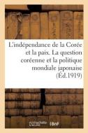 L'independance De La Coree Et La Paix di COLLECTIF edito da Hachette Livre - BNF
