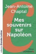 Mes souvenirs sur Napoléon (grands caractères) di Jean-Antoine Chaptal edito da Ligaran