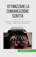 Ottimizzare la comunicazione scritta di Florence Schandeler edito da 50Minutes.com (IT)