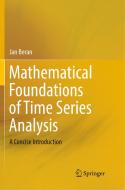 Mathematical Foundations of Time Series Analysis di Jan Beran edito da Springer International Publishing