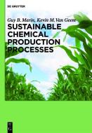 Sustainable Chemical Production Processes di Guy B. Marin, Kevin M. Geem edito da Gruyter, Walter de GmbH