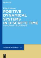 Positive Dynamical Systems in Discrete Time di Ulrich Krause edito da Gruyter, Walter de GmbH