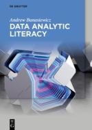 Data Analytic Literacy di Andrew Banasiewicz edito da De Gruyter