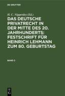 Das deutsche Privatrecht in der Mitte des 20. Jahrhunderts: Festschrift für Heinrich Lehmann zum 80. Geburtstag. Band 2 edito da De Gruyter