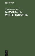 Klimatische Winterkurorte di Hermann Reimer edito da De Gruyter