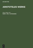 Aristoteles Werke, Band 1, Teil 1, Kategorien di Aristoteles edito da De Gruyter