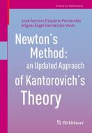 Newton's Method: an Updated Approach of Kantorovich's Theory di José Antonio Ezquerro Fernández, Miguel Ángel Hernández Verón edito da Springer International Publishing