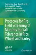 Protocols For Pre-field Screening Of Mutants For Salt Tolerance In Rice, Wheat And Barley di Souleymane Bado, Brian P. Forster, Abdelbagi Ghanim, Joanna Jankowicz-Cieslak, Berthold Gunter, Liu Luxiang edito da Springer International Publishing Ag