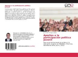 Aportes a la participación política juvenil di Juan Felipe Vanegas Upegui edito da EAE